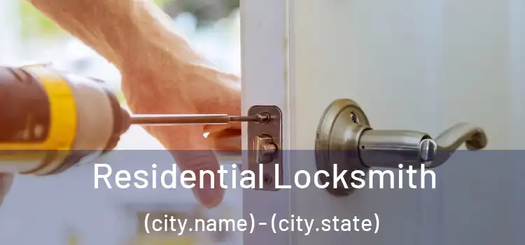 Residential Locksmith (city.name) - (city.state)